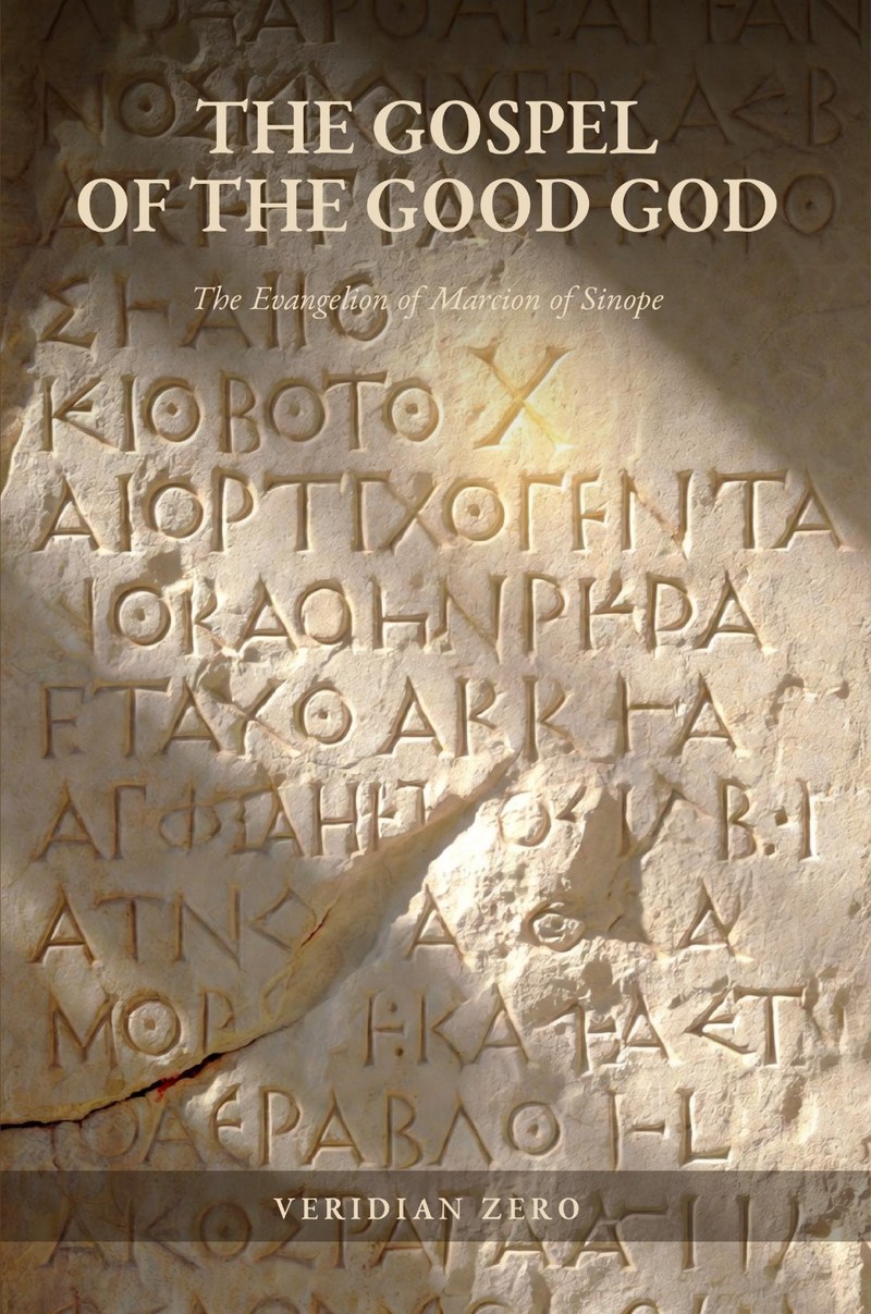 The Gospel of the Good God: The Evangelion of Marcion of Sinope — book cover